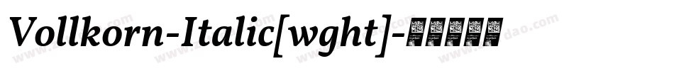 Vollkorn-Italic[wght]字体转换